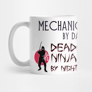 Mechanic by Day - Deadly Ninja by Night Mug